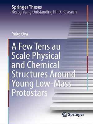 cover image of A Few Tens au Scale Physical and Chemical Structures Around Young Low-Mass Protostars